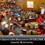 Can Ghana’s 8th Parliament Overcome Its Chaotic Reputation?